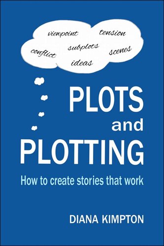 Plots and Plotting: How to create stories that work