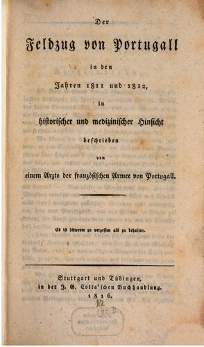 Der Feldzug von Portugall [Portugal] in den Jahren 1811 und 1812, in historischer und medizinischer Hinsicht