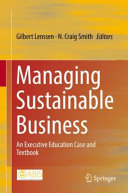 Managing Sustainable Business: An Executive Education Case and Textbook