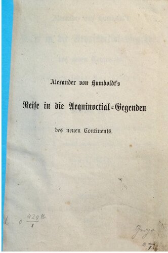 Alexander von Humboldts Reise in die Äquinoctial-Gegenden des neuen Kontinents