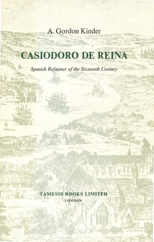 Casiodoro de Reina. Spanish Reformer of the 16th Century