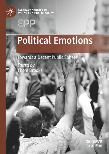 Political Emotions: Towards a Decent Public Sphere