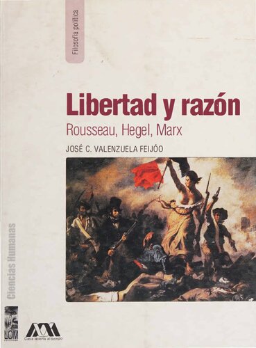 Libertad y razón. Rousseau, Hegel, Marx