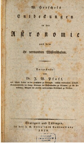 W. Herschel's Entdeckungen in der Astronomie und den ihr verwandten Wissenschaften