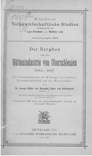 Der Bergbau und die Hüttenindustrie von Oberschlesien 1884-1897 : Eine Untersuchung über die Wirkung der staatlichen Eisenbahntarifpolitik und des Wasserverkehrs