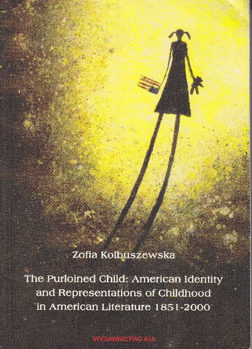 The purloined child : American identity and representations of childhood in American literature 1851-2000