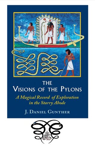 The Visions of the Pylons: A Magical Record of Exploration in the Starry Abode