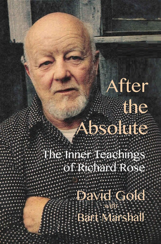 After the Absolute: The Inner Teachings of Richard Rose