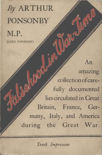 Falsehood in War Time: Containing an Assortment of Lies Circulated Throughout the Nations During the Great War