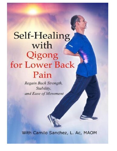 Self-Healing with Qigong for Lower Back Pain: Self-Healing with Qigong