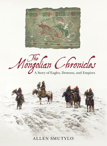 The Mongolian Chronicles: A Story of Eagles, Demons, and Empires