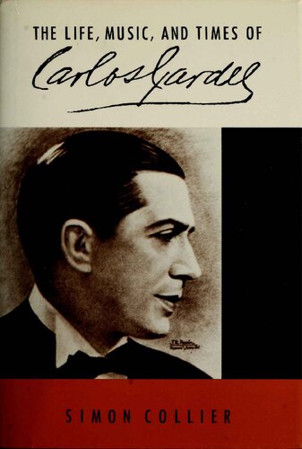 The Life, Music and Times of Carlos Gardel