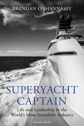 Superyacht Captain: Life and Leadership in the World's Most Incredible Industry