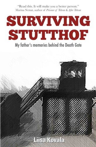 Surviving Stutthof: My Father's Memories Behind the Death Gate