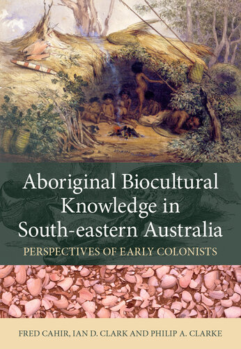 Aboriginal Biocultural Knowledge in South-eastern Australia