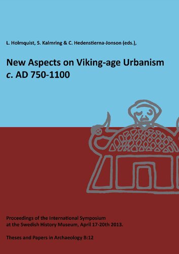 New Aspects on Viking-Age Urbanism, c. AD 750-1100: Proceedings of the International Symposium at the Swedish History Museum, April 17-20th 2013