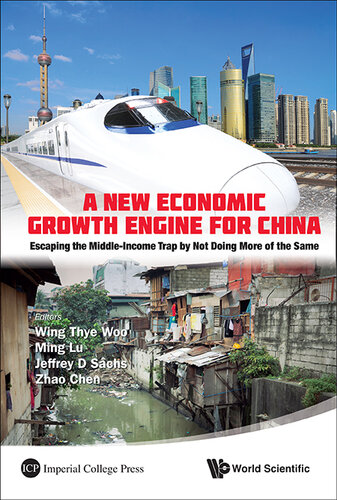 A New Economic Growth Engine for China: Escaping the Middle-Income Trap by Not Doing More of the Same