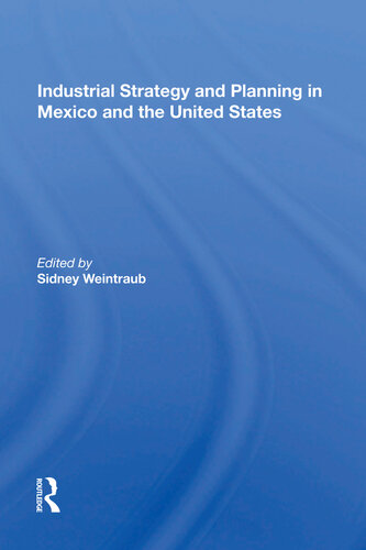 Industrial Strategy and Planning in Mexico and the United States