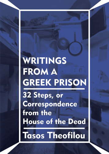 Writings From a Greek Prison: 32 Steps, or Correspondence From the House of the Dead