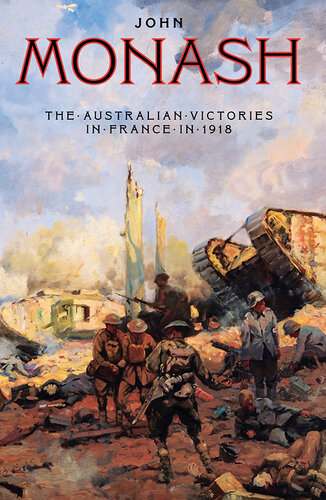 The Australian Victories in France in 1918