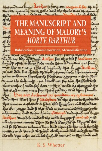 The Manuscript and Meaning of Malory's 