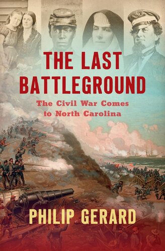 Last Battleground : the Civil War Comes to North Carolina.