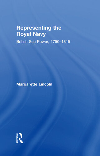 Representing the Royal Navy : British sea power, 1750--1815