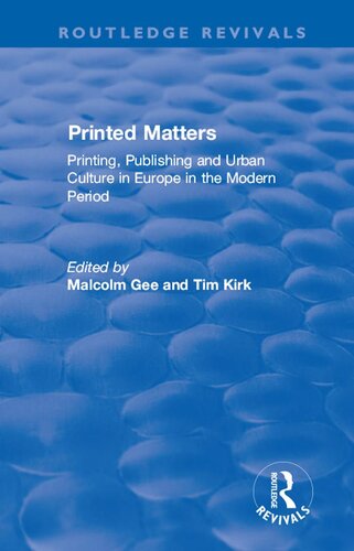 Printed matters : printing, publishing and urban culture in Europe in the modern period