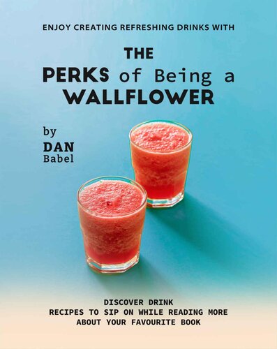 Enjoy Creating Refreshing Drinks with The Perks of Being a Wallflower: Discover Drink Recipes to Sip on While Reading More About Your Favourite Book