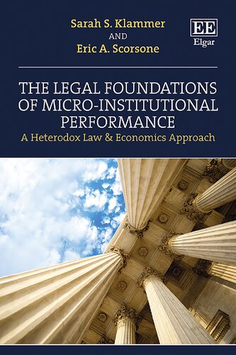 The Legal Foundations of Micro-Institutional Performance: A Heterodox Law and Economics Approach