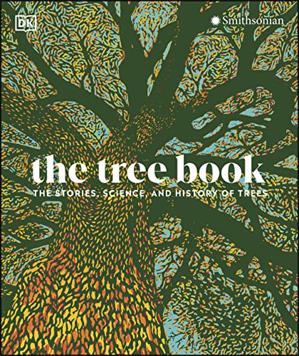 The Tree Book: The Stories, Science, and History of Trees