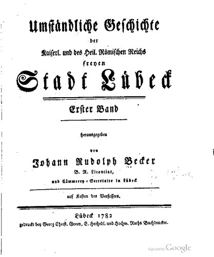 Umständliche Geschichte der Kaiserlichen und des Heiligen Römischen Reichs freien Stadt Lübeck