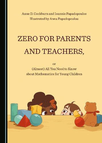 Zero for Parents and Teachers, or (Almost) All You Need to Know about Mathematics for Young Children