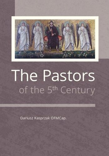 The Pastors of the 5th Century: A Comparative Study of the Pastoral Works of St. Peter Chrysologus and Salvian of Marseilles