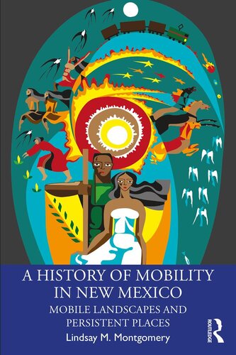 A history of mobility in New Mexico : mobile landscapes and persistent places