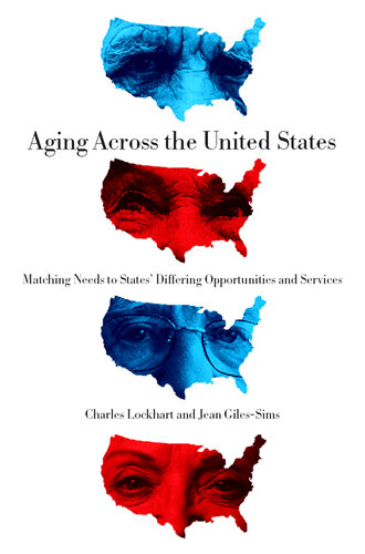 Aging across the United States : Matching needs to states' differing opportunities and services