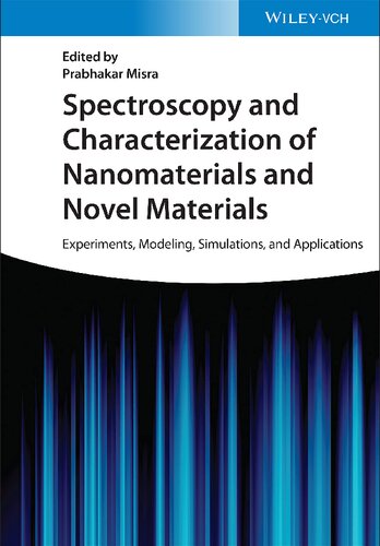 Spectroscopy and Characterization of Nanomaterials and Novel Materials: Experiments, Modeling, Simulations, and Applications