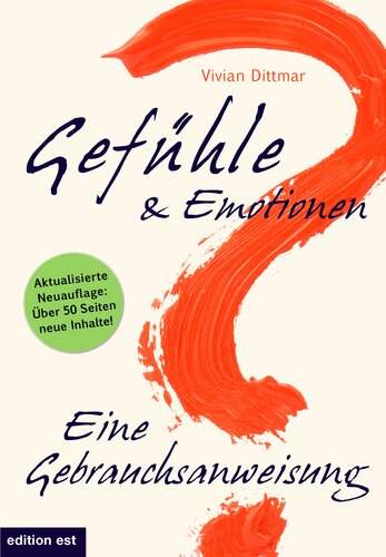 Gefühle & Emotionen: Eine Gebrauchsanweisung