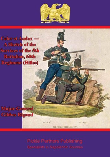 Celer et Audax — A Sketch of the Services of the 5th Battalion, 60th Regiment (Rifles)