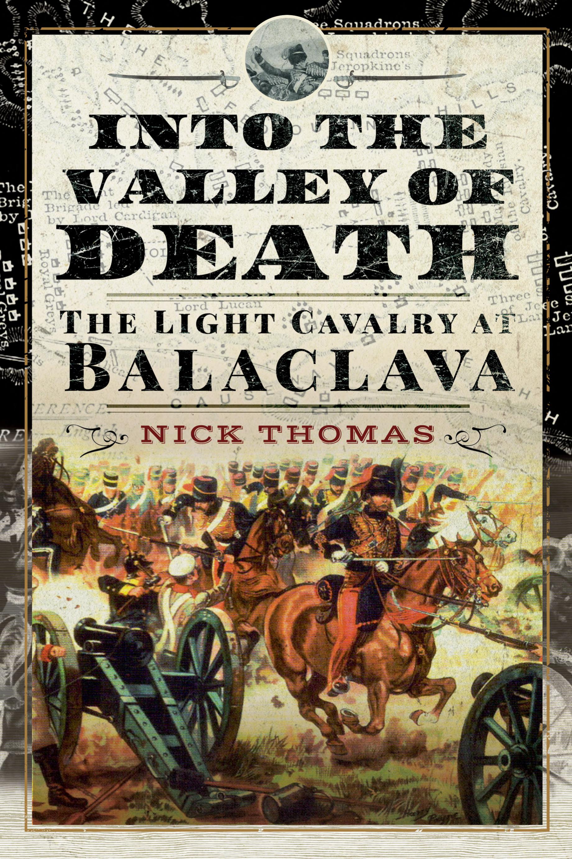 Into the Valley of Death: The Light Cavalry at Balaclava