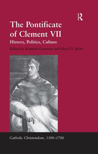 The pontificate of Clement VII : history, politics, culture