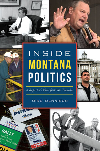 Inside Montana politics : a reporter's view from the trenches