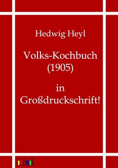 Volks-Kochbuch (1905): in Großdruckschrift