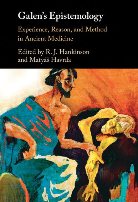 Galen's Epistemology: Experience, Reason, and Method in Ancient Medicine