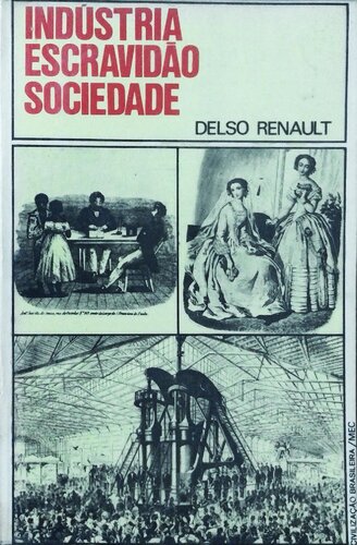 Indústria, escravidão, sociedade - Uma pesquisa historiográfica do Rio de Janeiro no século XIX