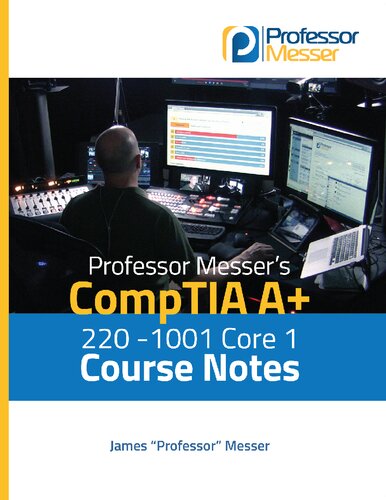 Professor Messers's CompTIA A+ 220-1001 Core 1 Course Notes