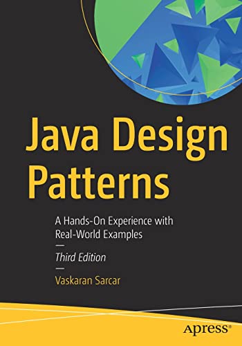 Java Design Patterns: A Hands-On Experience with Real-World Examples