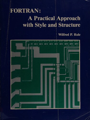 Fortran, a Practical Approach With Style and Structure