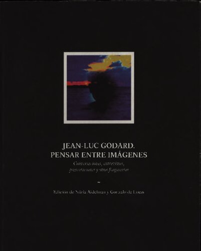 Jean-Luc Godard. Pensar entre imágenes