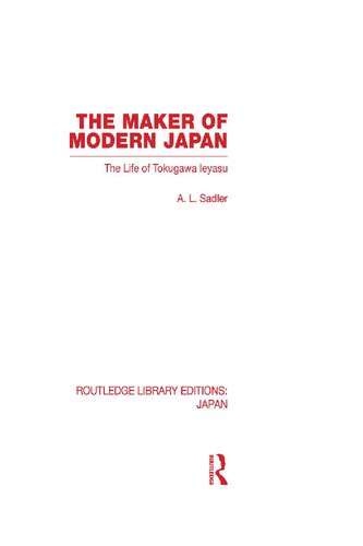 The Maker of Modern Japan: The Life of Tokugawa Ieyasu